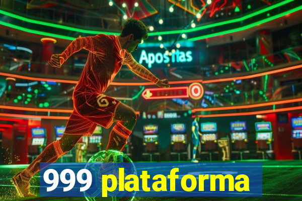999 plataforma